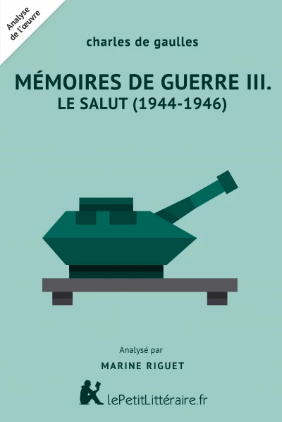 Analyse du livre :  Mémoires de guerre III. Le Salut (1944-1946)